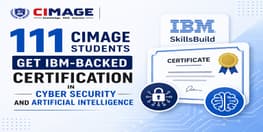 111 CIMAGE Students Get IBM Backed Certification in Cyber Security and Artificial  Intelligence